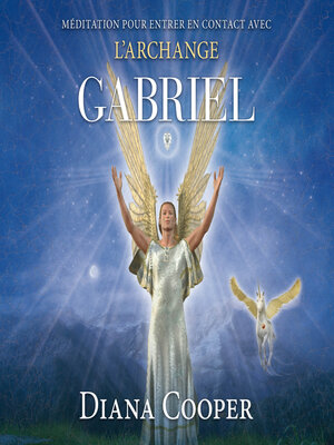 cover image of Méditation pour entrer en contact avec l'archange Gabriel